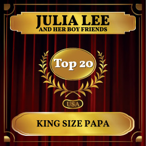 Julia Lee and Her Boy Friends的专辑King Size Papa
