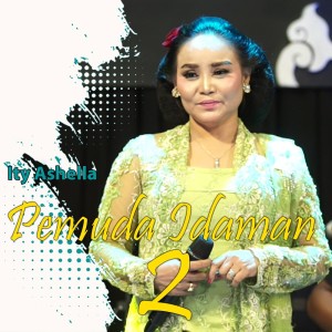 Dengarkan lagu Pemuda Idaman 2 nyanyian Ity Ashella dengan lirik