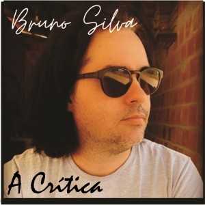收聽Bruno Silva的A Crítica歌詞歌曲