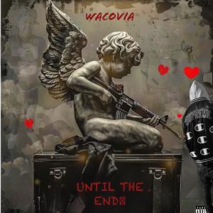 Wacovia的專輯UNTIL THE END (Explicit)