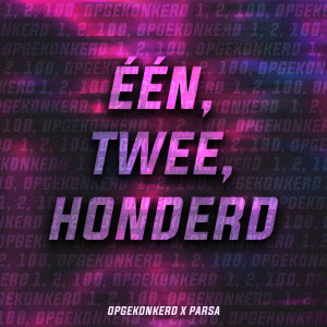 收聽Opgekonkerd的Één, Twee, Honderd (Explicit)歌詞歌曲