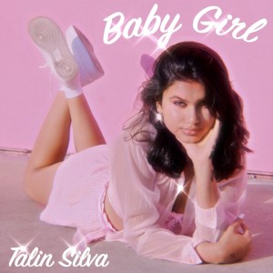 ดาวน์โหลดและฟังเพลง Baby Girl พร้อมเนื้อเพลงจาก Talin Silva