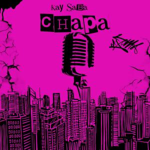 收聽Kay Saba的Chapa (feat. Shyboy Ghetto Taikun & Tony Sazah) (Explicit)歌詞歌曲