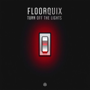 Listen to Turn Off the Lights song with lyrics from FloorQuix