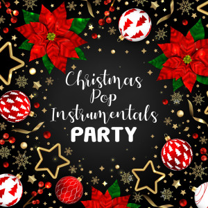 Various Artists的專輯Christmas Pop Instrumentals Party