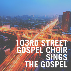 103rd Street Gospel Choir的專輯103rd Street Gospel Choir