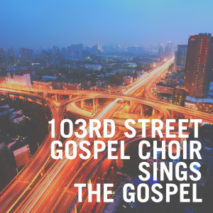 收聽103rd Street Gospel Choir的Lord Don't Move That Mountain歌詞歌曲