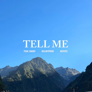 Listen to Tell Me song with lyrics from Paul Shady