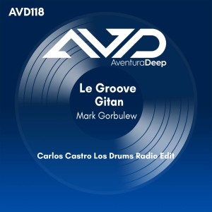 Listen to Le Groove Gitan (Carlos Castro Los Drums Radio Edit) song with lyrics from Mark Gorbulew