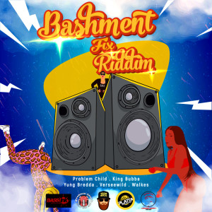 Album Bashment Fix Riddim (Explicit) from King Bubba FM