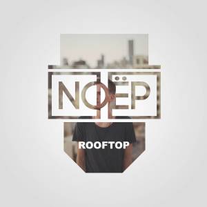 ดาวน์โหลดและฟังเพลง Rooftop พร้อมเนื้อเพลงจาก NOËP