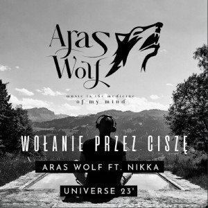 Dengarkan lagu Wołanie przez ciszę (Universe 23') nyanyian Aras Wolf dengan lirik
