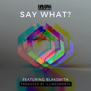 Album Say What? (Explicit) from Illingsworth