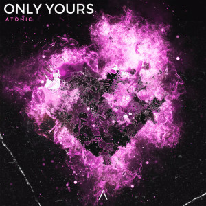Atomic的專輯Only Yours