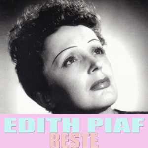 ดาวน์โหลดและฟังเพลง Reste พร้อมเนื้อเพลงจาก Edith Piaf