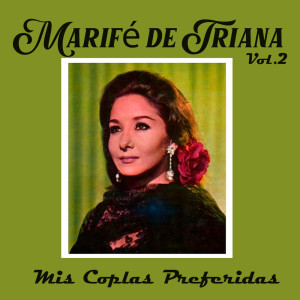 อัลบัม Marifé de Triana, Mis Coplas Preferidas, Vol. 2 ศิลปิน Marifé De Triana
