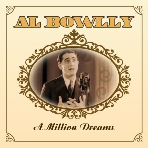 Listen to A Million Dreams song with lyrics from Al Bowlly