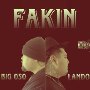 Big Oso的專輯FAKIN (feat. Lando) (Explicit)