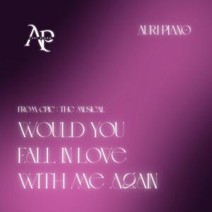Auri的專輯Would You Fall In Love With Me Again (Piano Version)