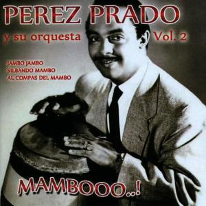 Perez Prado Y Su Orquesta的專輯Mambooo..! Vol.2