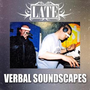 Album Verbal Soundscapes (Explicit) from LATE