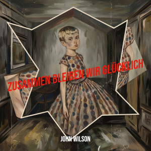 John Wilson的专辑Zusammen Bleiben Wir Glücklich