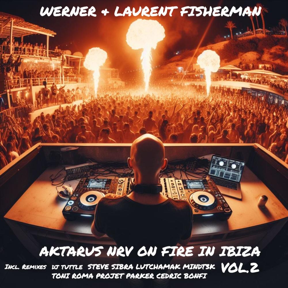 Aktarus NRV On Fire in Ibiza, Vol. 2 (Toni Roma Ultima mix|Toni Roma Remix Rue des Trois Rois Records)