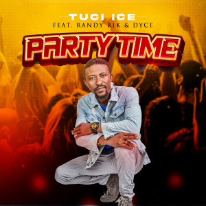 Listen to Party Time song with lyrics from Tuci Ice