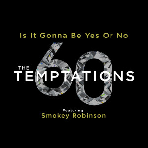 The Temptations的專輯Is It Gonna Be Yes Or No