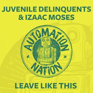 Album Leave Like This (Club Mix) from Juvenile Delinquents