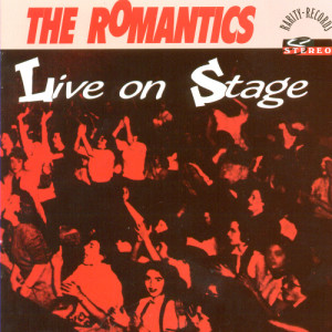 The Romantics的專輯Live On Stage