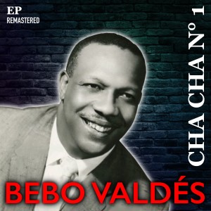 Bebo Valdes的專輯Cha Cha Nº 1 (Remastered)