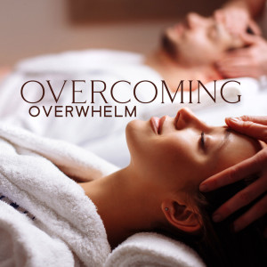 Spa Music Consort的专辑Overcoming Overwhelm (Calming Spa Treatments for Burnout and Overwhelm)