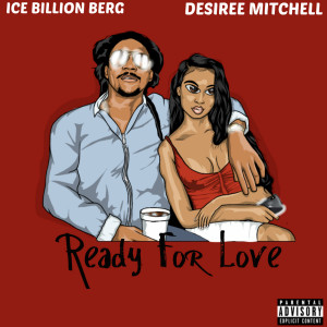 Ice Billion Berg的专辑Ready for Love (Explicit)