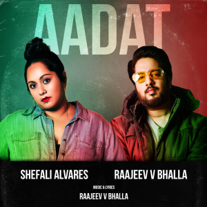 Dengarkan lagu Aadat nyanyian Shefali Alvares dengan lirik