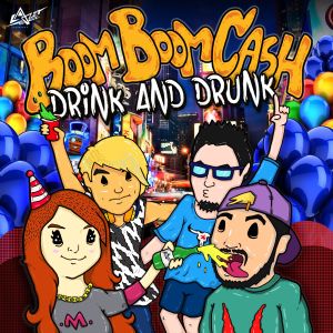 ดาวน์โหลดและฟังเพลง DRINK AND DRUNK พร้อมเนื้อเพลงจาก Boom Boom Cash