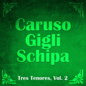 Benjamino Gigli的專輯Tres Tenores, Vol. 2