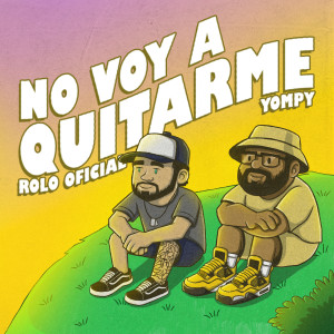 Listen to No Voy a Quitarme song with lyrics from Rolo Oficial