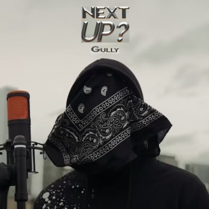 Listen to Next Up - S3-E13 (Explicit) song with lyrics from Gully