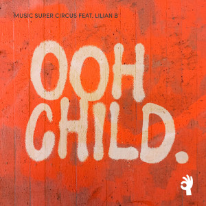 ดาวน์โหลดและฟังเพลง Ooh Cild พร้อมเนื้อเพลงจาก Music Super Circus