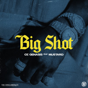 收聽O.T. Genasis的Big Shot (feat. Mustard) (Clean)歌詞歌曲