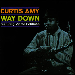 ดาวน์โหลดและฟังเพลง Way Down พร้อมเนื้อเพลงจาก Curtis Amy