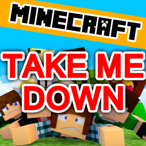 收聽Minecraft的Take Me Down歌詞歌曲