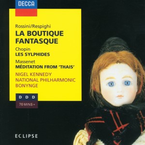 Rossini: La Boutique Fantasque / Chopin: Les Sylphides / Massenet: Méditation from "Thaïs"