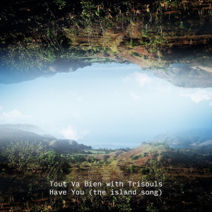 ดาวน์โหลดและฟังเพลง Have You (the island song) [with Trisouls] พร้อมเนื้อเพลงจาก Maxim