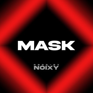 อัลบัม Mask (Drill Type Beat) ศิลปิน Noixy