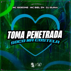MC Gideone的專輯Toma Penetrada, Soco na Costela (Explicit)