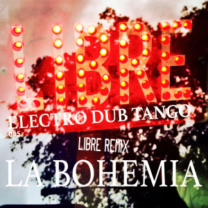 Album La Bohemia (Libre Remix) from Tango Conspiracy