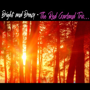 Red Garland Trio的专辑Bright and Breezy