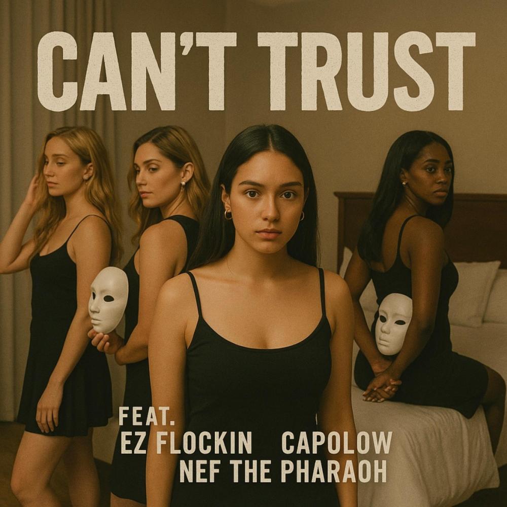 CANT TRUST (feat. Capolow & Nef The Pharaoh) (Explicit)